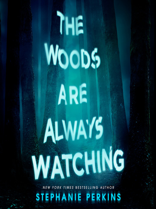 Title details for The Woods Are Always Watching by Stephanie Perkins - Available